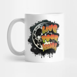 Courageous Passion: "LIVE YOUR DREAMS" Mug